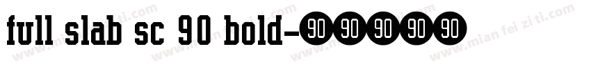 full slab sc 90 bold字体转换